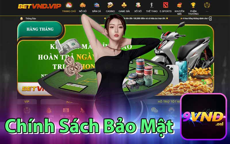 Chính Sách Bảo Mật Tại Nhà Cái 9VND