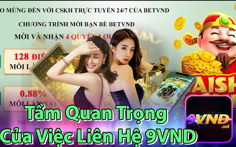 Tầm Quan Trọng Của Việc Liên Hệ 9VND